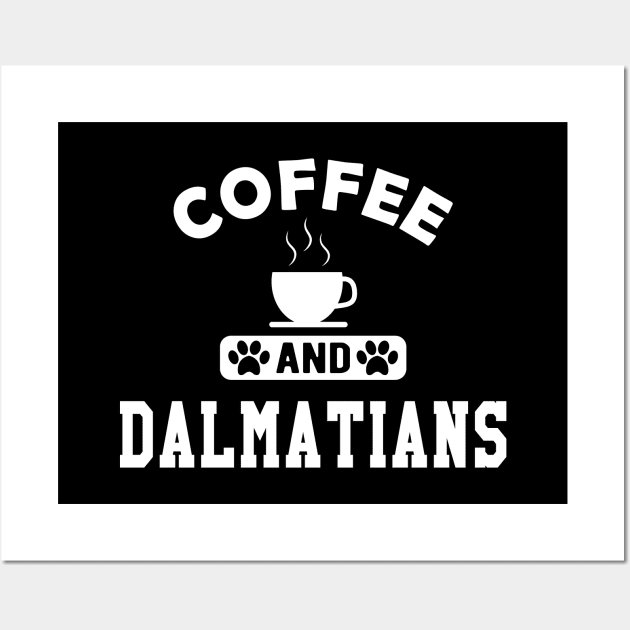 Dalmatian Dog - Coffee and dalamatians Wall Art by KC Happy Shop